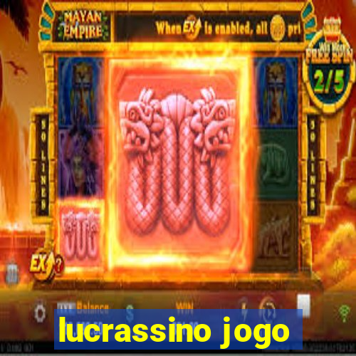 lucrassino jogo